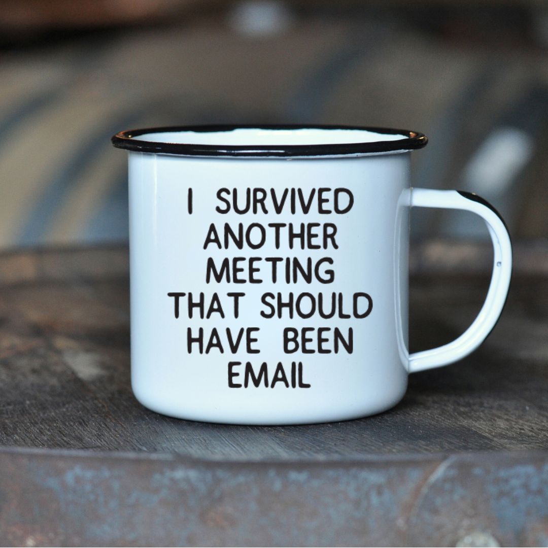 Enamel Mug - I Survived Another Meeting That Should Have Been An Email