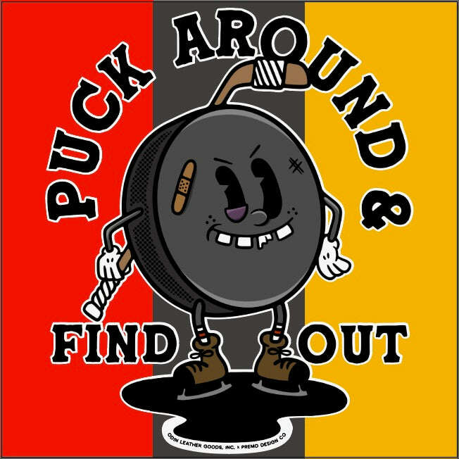 T-Shirt: Puck Around and Find Out