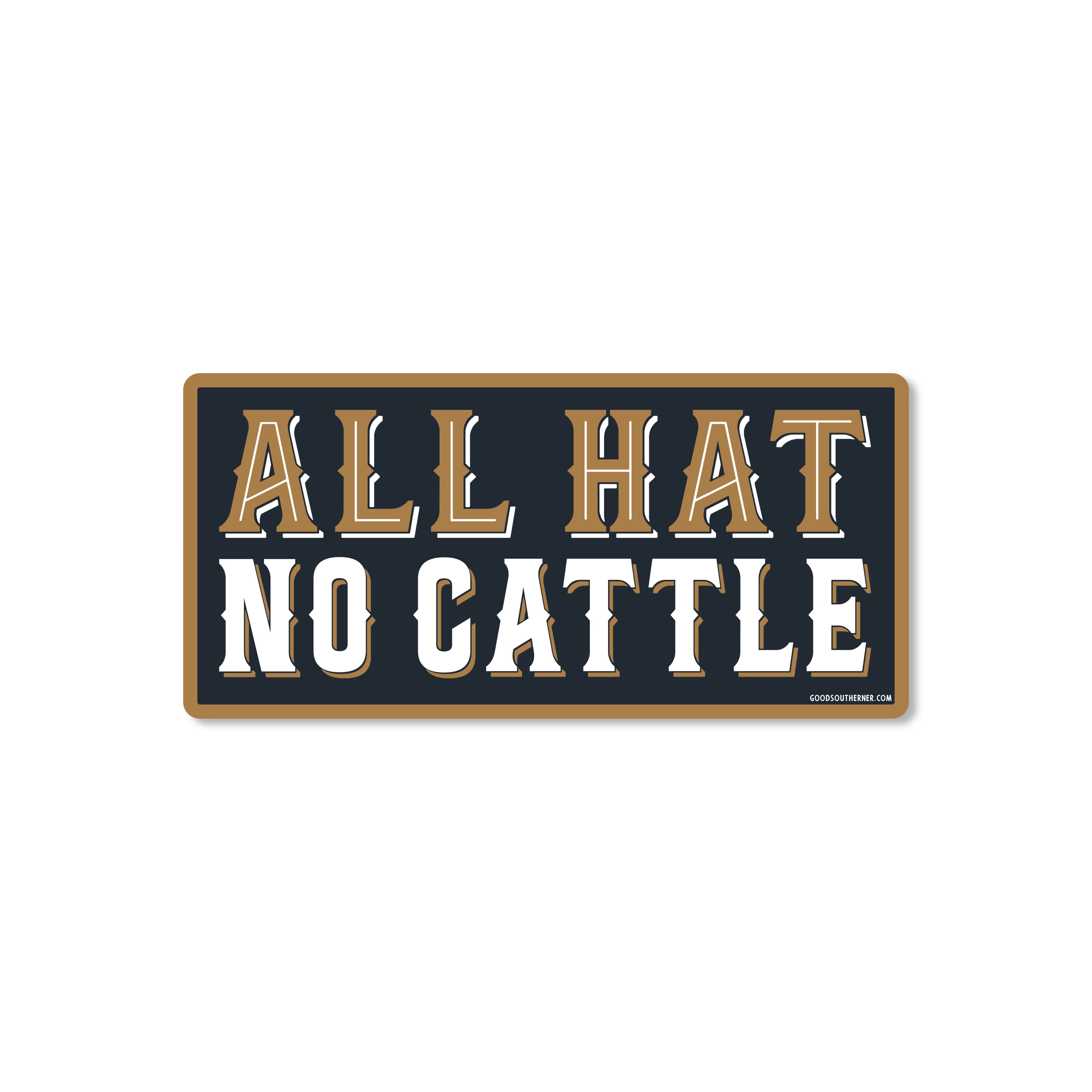 Sticker - All Hat No Cattle