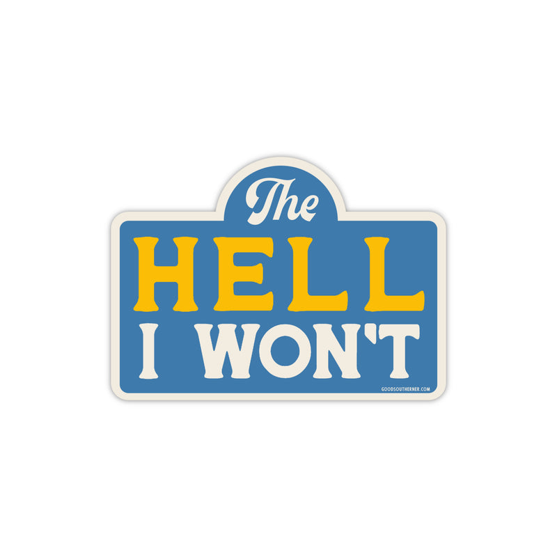 Sticker - The Hell I Won't