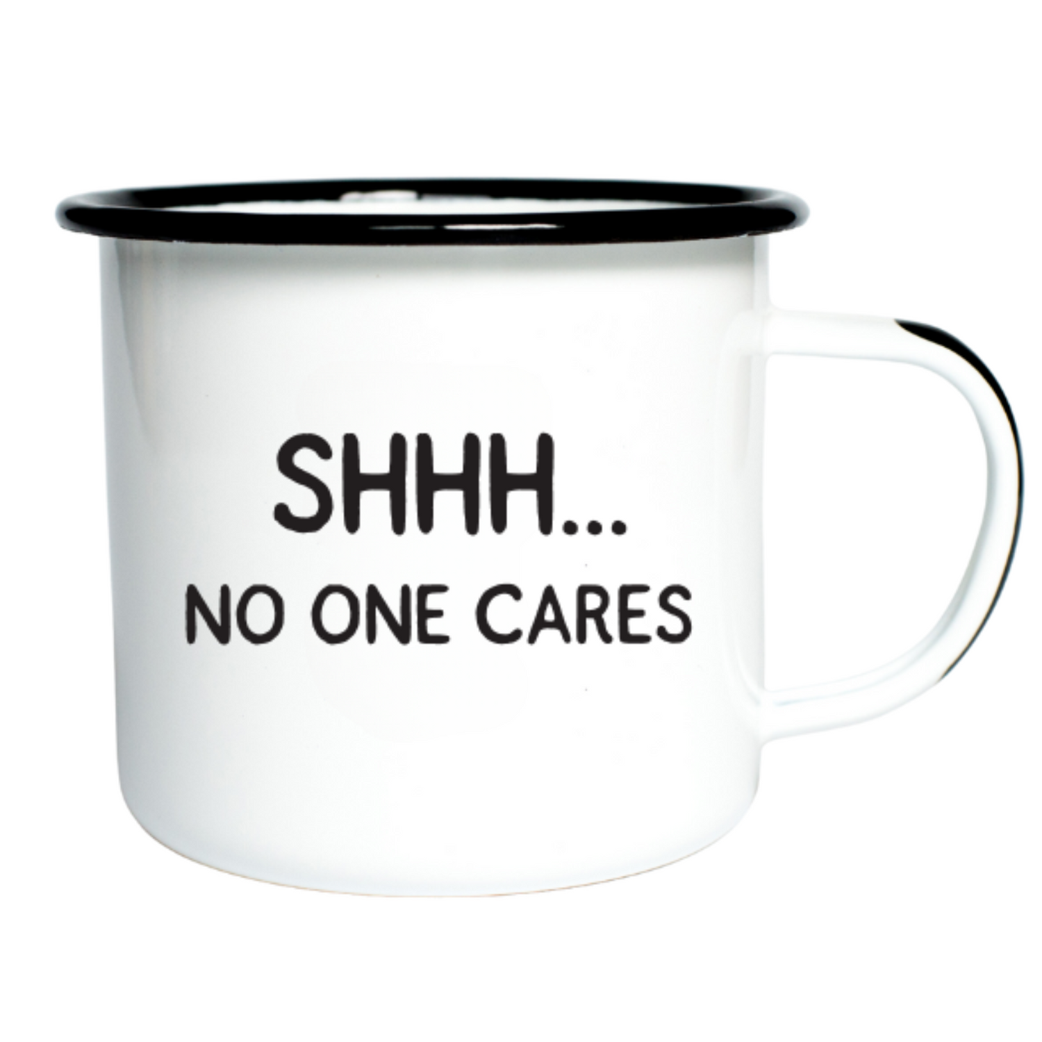 Enamel Mug - SHHH...No One Cares
