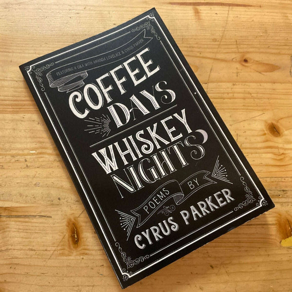 Coffee Days. Whiskey Nights
