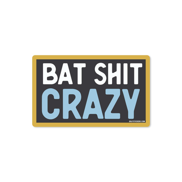 Sticker - Bat Shit Crazy