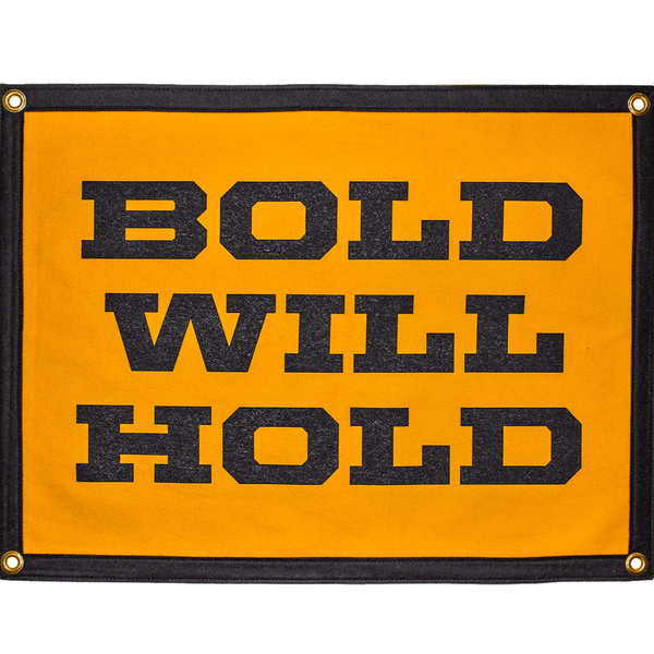 Camp Flag: Bold Will Hold