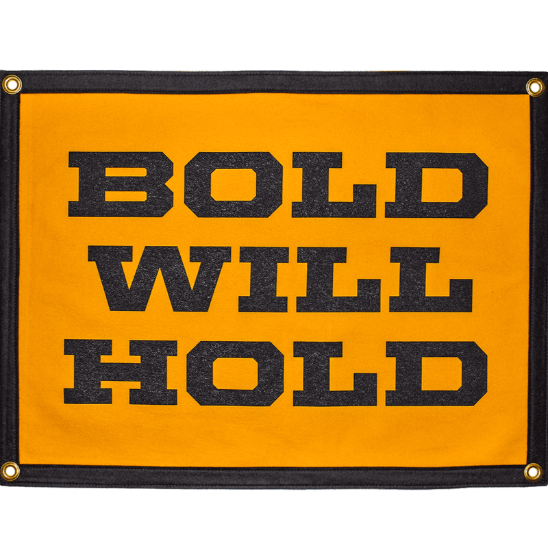 Camp Flag: Bold Will Hold