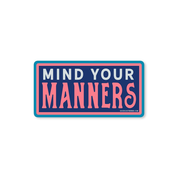 Sticker - Mind Your Manners