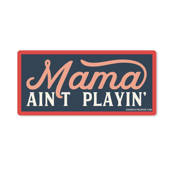 Sticker - Mama Aint Playin