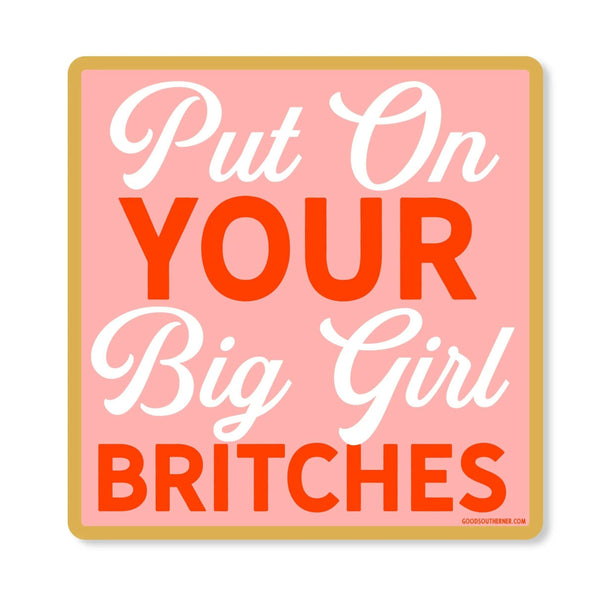 Sticker - Put On Your Big Girl Britches