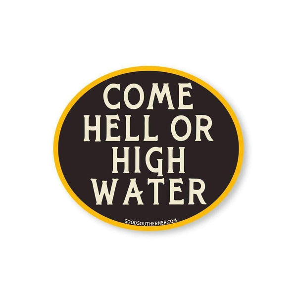 Sticker - Come Hell or High Water - Odin Leather Goods